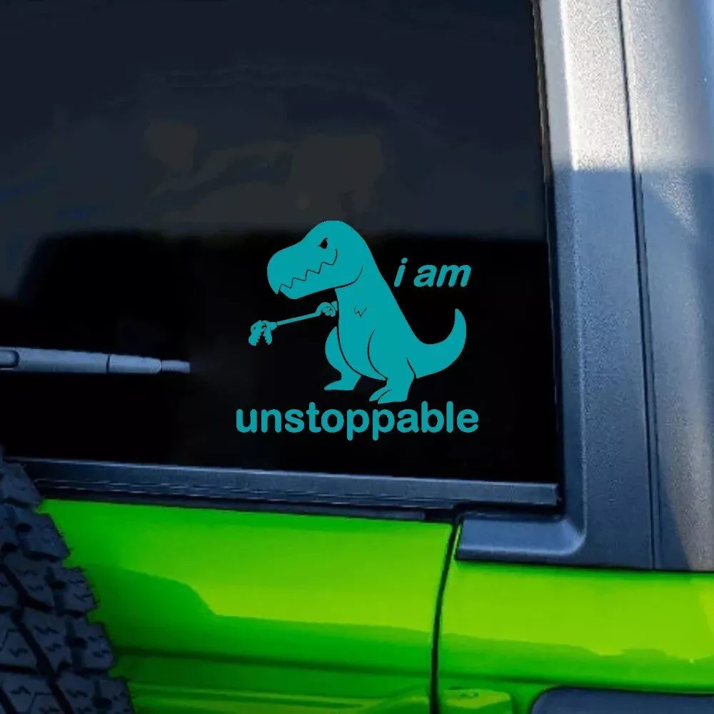 Dinosaur "I am Unstoppable" Funny Car Window Decal – Vinyl Sticker for JDM Enthusiasts - Image 7